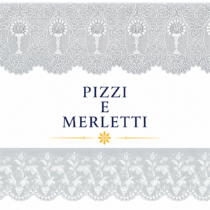 PIZZI E MERLETTI